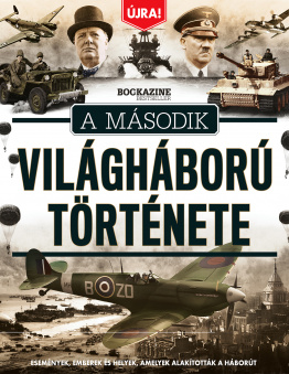 A Második Világháború Története - ÚJRA! A Második Világháború Története - ÚJRA!